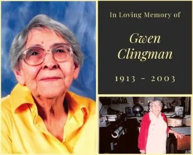 In loving memory of Gwen Clingman, 1913 to 2003
